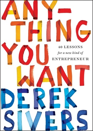 Anything You Want by Derek Sivers