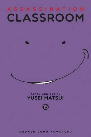 Assassination: Classroom, Vol. 15 by Yūsei Matsui