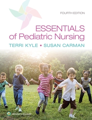 Essentials of Pediatric Nursing by Theresa Kyle, Susan Carman