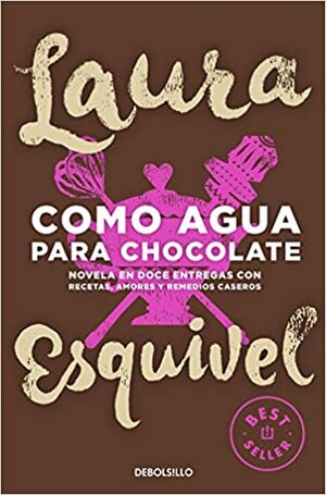 Como agua para chocolate by Laura Esquivel