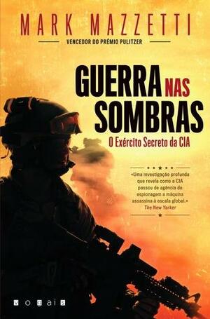 Guerra nas Sombras by Mark Mazzetti