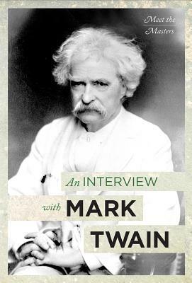 An Interview with Mark Twain by Fred Kaplan