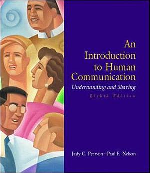 An Introduction to Human Communication: Understanding and Sharing by Judy C. Pearson