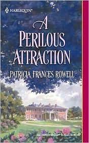 A Perilous Attraction by Patricia Frances Rowell