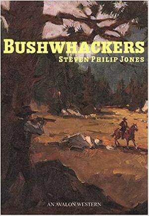 The Bushwhackers by Steven Philip Jones