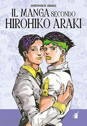 Il manga secondo Hirohiko Araki by Hirohiko Araki