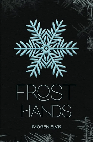 Frost Hands by Imogen Elvis