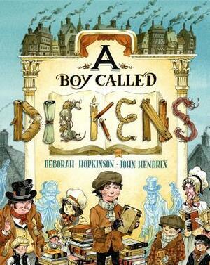 Boy Called Dickens by Deborah Hopkinson, John Hendrix
