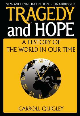 Tragedy and Hope: A History of the World in Our Time by Carroll Quigley