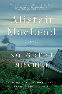 No Great Mischief by Alistair MacLeod