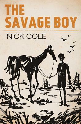 The Savage Boy by Nick Cole