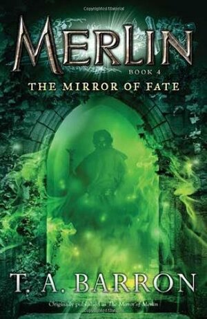 The Mirror of Merlin by T.A. Barron