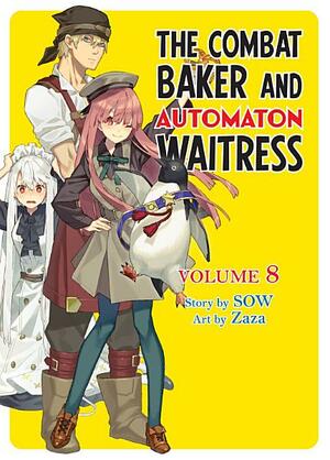 The Combat Baker and Automaton Waitress: Volume 8 by SOW
