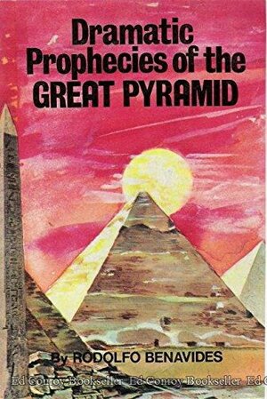 Dramatic prophecies of the Great Pyramid by Rodolfo Benavides