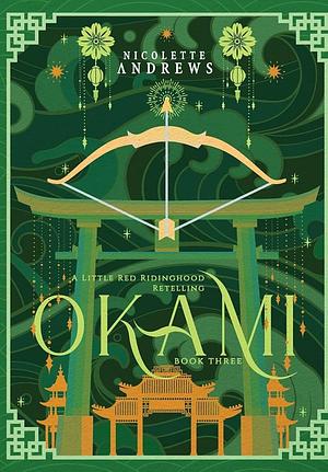 Okami: A Little Red Riding Hood Retelling by Nicolette Andrews