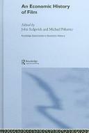 An Economic History of Film by Mark Weinstein, Keith Acheson, Gerben Bakker, John Sedgwick, Steven Albert, F. Andrew Hanssen, Michael Pokorny