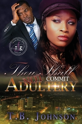 Thou Shall Not Commit Adultery by Tywanda Brown-Johnson