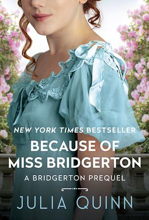 Because of Miss Bridgerton by Julia Quinn