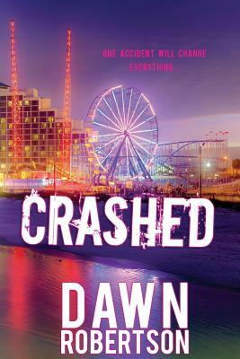 Crashed by Dawn Robertson