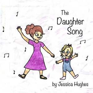 The Daughter Song by Jessica Hughes