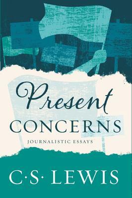 Present Concerns by C.S. Lewis