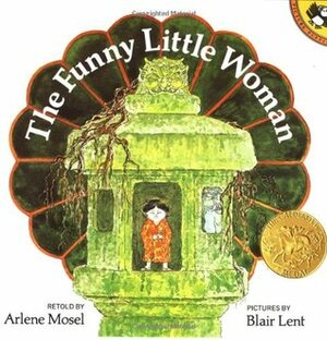 The Funny Little Woman by Arlene Mosel, Blair Lent