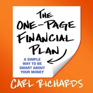 The One-Page Financial Plan: A Simple Way to Be Smart about Your Money by Carl Richards