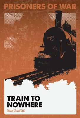 Train to Nowhere #5 by Brian Crawford