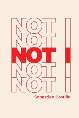 Not I by Sebastian Castillo