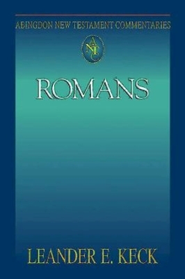 Abingdon New Testament Commentaries: Romans by Leander E. Keck
