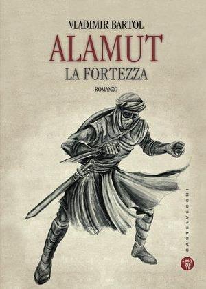 Alamut: La fortezza by Vladimir Bartol, Vladimir Bartol