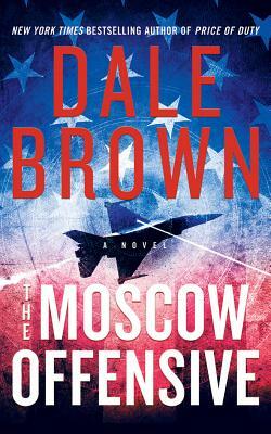 The Moscow Offensive by Dale Brown