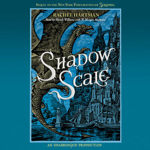 Shadow Scale: A Companion to Seraphina by Rachel Hartman