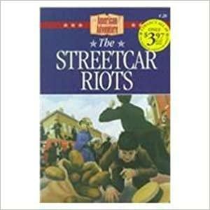 The Streetcar Riots by Susan Martins Miller