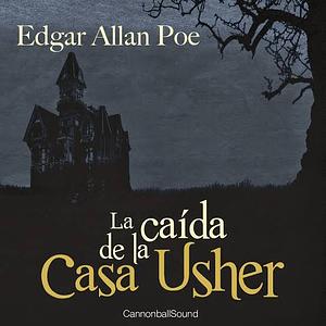 La Caida de la Casa Usher by Edgar Allan Poe