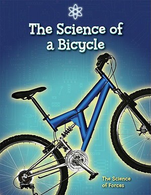 The Science of a Bicycle: The Science of Forces by Ian Graham