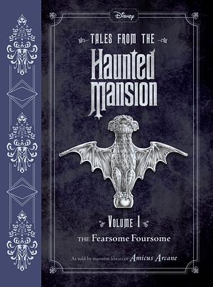 Disney Tales from the Haunted Mansion: The Fearsome Foursome by Amicus Arcane