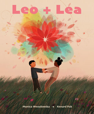 Leo + Lea by Kenard Pak, Monica Wesolowska