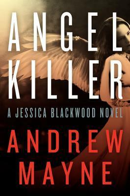 Angel Killer: A Jessica Blackwood Novel by Andrew Mayne
