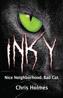 Inky: Good Neighborhood. Bad Cat. by Chris Holmes