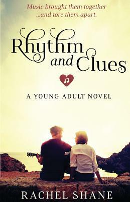 Rhythm and Clues: A Young Adult Novel by Rachel Shane