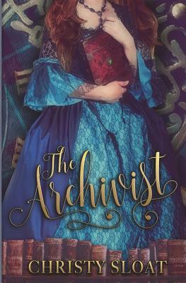 The Archivist by Christy Sloat