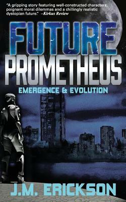 Future Prometheus: Emergence and Evolution by E. B. Format