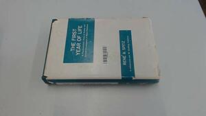 First Year of Life: A Psychoanalytic Study of Normal & Deviant Development of Object Relations by René A. Spitz, Anna Freud, W. Godfrey Cobliner