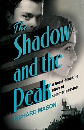 The Shadow and the Peak by Richard Mason