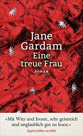 Eine treue Frau by Jane Gardam