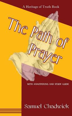 The Path of Prayer by Samuel Chadwick