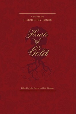 Hearts of Gold by J. McHenry Jones, Eric Gardner, John Ernest
