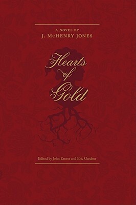 Hearts of Gold by J. McHenry Jones, Eric Gardner, John Ernest