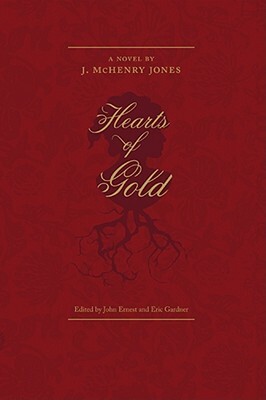 Hearts of Gold by J. McHenry Jones, John Ernest, Eric Gardner